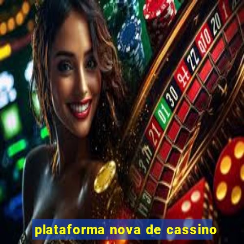 plataforma nova de cassino